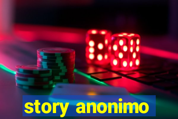 story anonimo